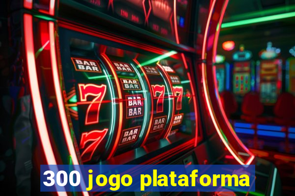 300 jogo plataforma